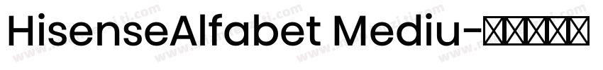 HisenseAlfabet Mediu字体转换